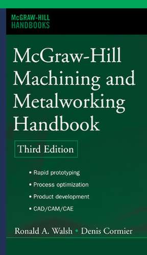 McGraw-Hill Machining and Metalworking Handbook de Denis Cormier