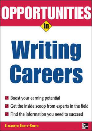 Opportunities in Writing Careers de Elizabeth Foote-Smith