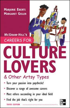 Careers for Culture Lovers & Other Artsy Types, 3rd ed. de Marjorie Eberts