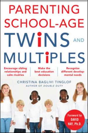 Parenting School-Age Twins and Multiples de Christina Tinglof