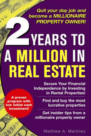 2 Years to a Million in Real Estate de Matthew Martinez