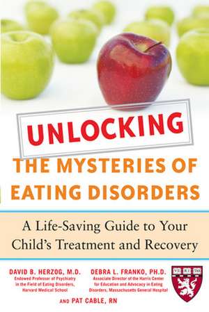 Unlocking the Mysteries of Eating Disorders de David Herzog