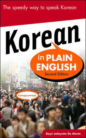 Korean in Plain English, Second Edition de Boye De Mente