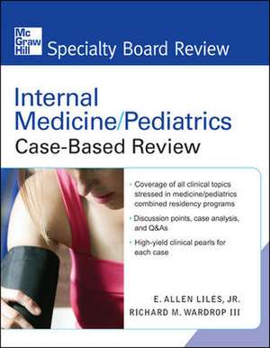 Internal Medicine/Pediatrics Case-Based Review de E. Allen Liles