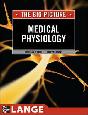 Medical Physiology: The Big Picture de Jonathan Kibble