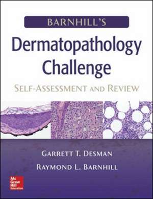 Barnhill's Dermatopathology Challenge: Self-Assessment & Review de Garrett Desman