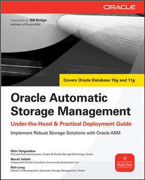 Oracle Automatic Storage Management: Under-the-Hood & Practical Deployment Guide de Nitin Vengurlekar