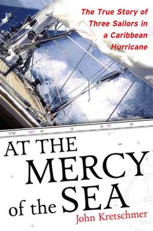 At the Mercy of the Sea de John Kretschmer