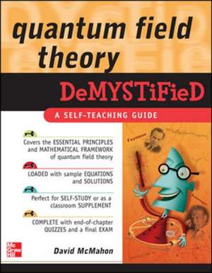 Quantum Field Theory Demystified de David McMahon