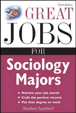 Great Jobs for Sociology Majors de Stephen Lambert