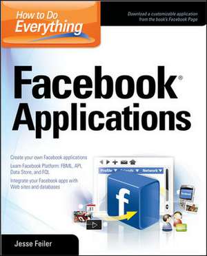 How to Do Everything: Facebook Applications de Jesse Feiler