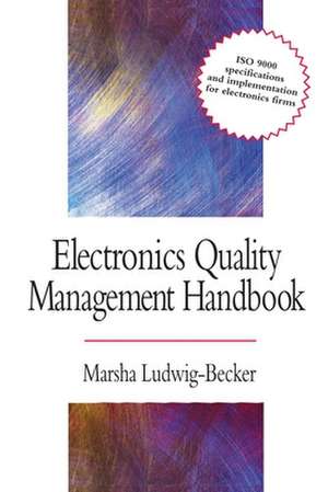 Electronics Quality Management Handbook de Marsha Ludwig-Becker