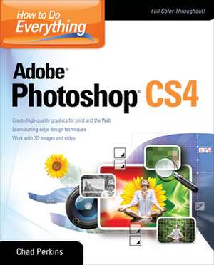 How to Do Everything Adobe Photoshop CS4 de Chad Perkins