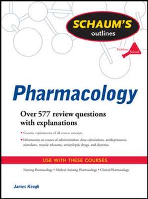 Schaum's Outline of Pharmacology de Jim Keogh