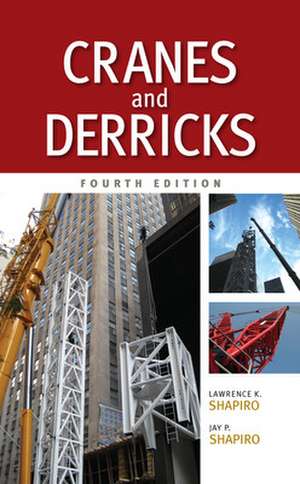 Cranes and Derricks, Fourth Edition de Lawrence Shapiro