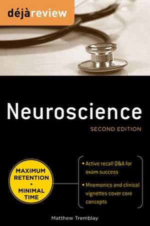 Deja Review Neuroscience, Second Edition de Matthew Tremblay