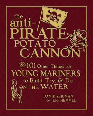 The Anti-Pirate Potato Cannon de David Seidman