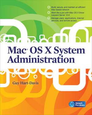 Mac OS X System Administration de Guy Hart-Davis