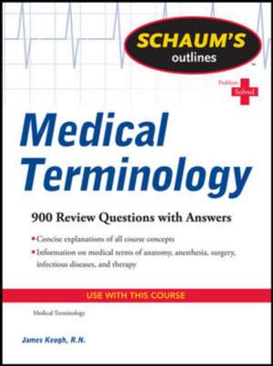 Schaum's Outline of Medical Terminology de Jim Keogh