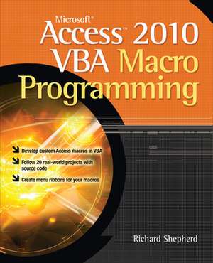 Microsoft Access 2010 VBA Macro Programming de Richard Shepherd