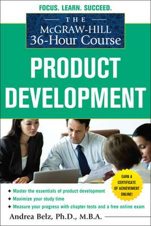 The McGraw-Hill 36-Hour Course Product Development de Andrea Belz