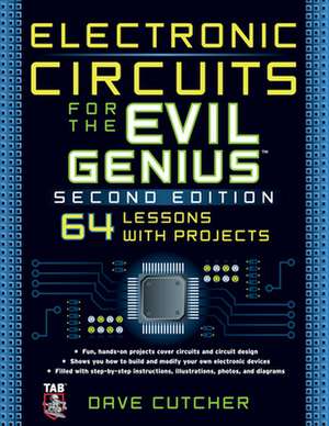 Electronic Circuits for the Evil Genius 2/E de Dave Cutcher