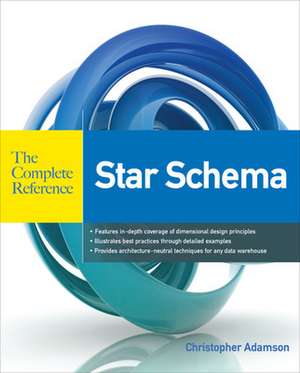 Star Schema The Complete Reference de Christopher Adamson