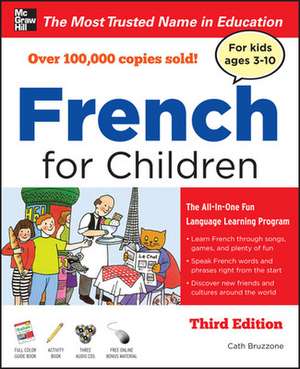 French for Children with Three Audio CDs, Third Edition de Catherine Bruzzone