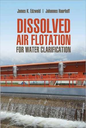 Dissolved Air Flotation For Water Clarification de James Edzwald