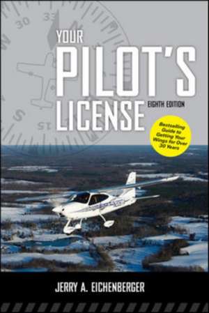 Your Pilot's License, Eighth Edition de Jerry Eichenberger