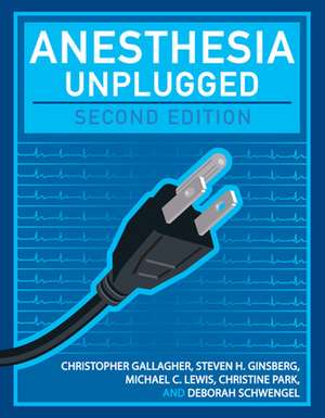 Anesthesia Unplugged de Christopher Gallagher