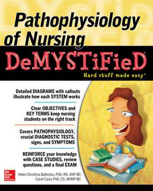 Pathophysiology of Nursing Demystified de Helen Ballestas