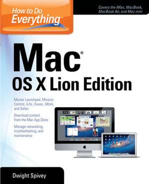 How to Do Everything Mac OS X Lion Edition de Dwight Spivey