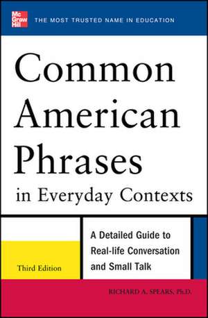 Common American Phrases in Everyday Contexts, 3rd Edition de Richard Spears