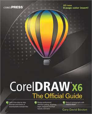 CorelDRAW X6 The Official Guide de Gary David Bouton