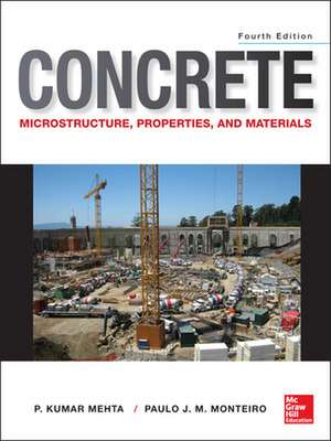 Concrete: Microstructure, Properties, and Materials de P. Kumar Mehta