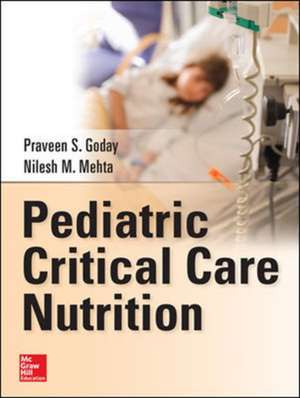 Pediatric Critical Care Nutrition de Praveen Goday