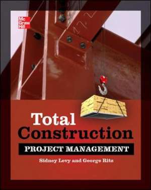 Total Construction Project Management, Second Edition de George Ritz