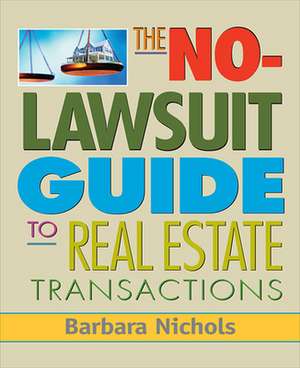 No-Lawsuit Guide to Real Estate Transactions (PAPERBACK) de Barbara Nichols