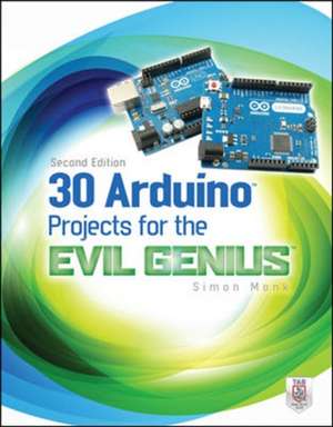 30 Arduino Projects for the Evil Genius, Second Edition de Simon Monk