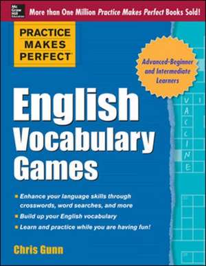 Practice Makes Perfect English Vocabulary Games de Chris Gunn