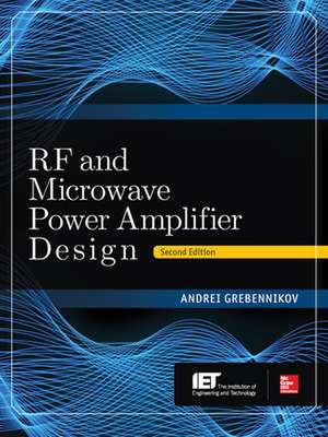 RF and Microwave Power Amplifier Design, Second Edition de Andrei Grebennikov