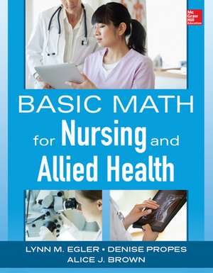 Basic Math for Nursing and Allied Health de Lynn Egler