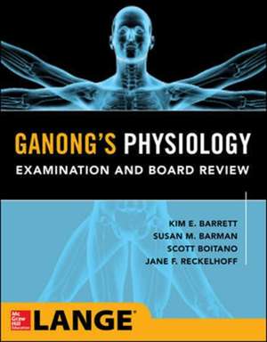 Ganong's Physiology Examination and Board Review de Kim Barrett