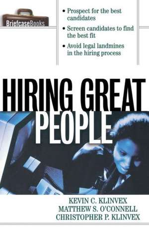 Hiring Great People de Kevin C. Klinvex