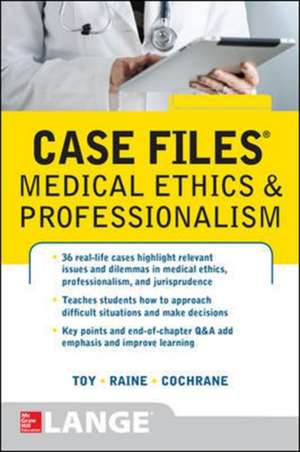 Case Files Medical Ethics and Professionalism de Eugene Toy