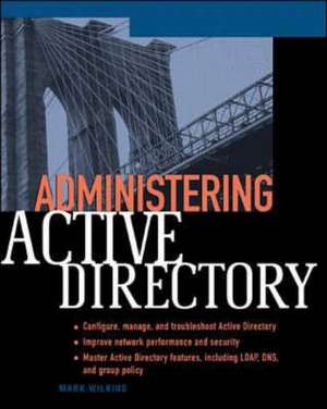 Administering Active Directory de Mark Wilkins