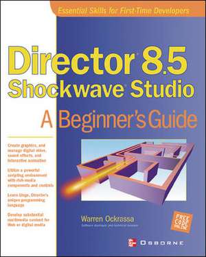 Director 8.5 Shockwave Studio: A Beginner's Guide de Warren Ockrassa