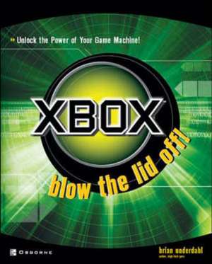 Xbox: Blow the Lid Off! de Brian Underdahl