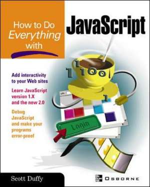 How To Do Everything with JavaScript de Scott Duffy